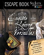 Secrets d'HISTOIRE junior - Enquêtes au Louvre et à Versailles
