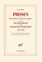 Proses ou boire dans le secret des grottes: Suivi de Avec Jean Follain et de Exercice de conversation (1935-1997)