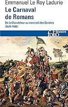 Le Carnaval de Romans: De la Chandeleur au mercredi des Cendres (1579-1580)