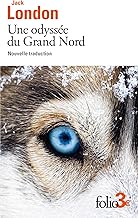 Une odyssée du Grand Nord: Précédé de Le silence blanc