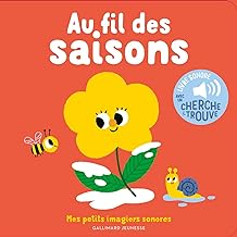 Au fil des saisons: Des sons a ecouter, des images a regarder