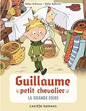 Guillaume petit chevalier - tome 6 - la grande foire