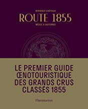 Route 1855: Médoc & du Sauternes. Guide oenotouristique