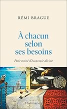 A chacun selon ses besoins.: Petit Traité d'économie divine