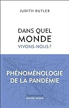 Dans quel monde vivons-nous ?: Phénoménologie de la pandémie