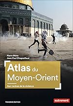 Atlas du Moyen-Orient: Aux racines de la violence