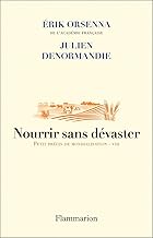 Nourrir sans dévaster: Au coeur de nos contradictions