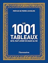 Les 1001 tableaux qu'il faut avoir vus dans sa vie: Nouvelle édition