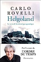 Helgoland: Le sens de la mécanique quantique