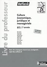 Culture économique juridique et managériale - BTS 1ère année (Pochette Réflexe) Professeur 2023