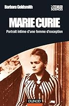 Marie Curie : Portrait intime d'une femme d'exception