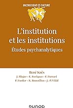 L'institution et les institutions - Études psychanalytiques: Etudes psychanalytiques