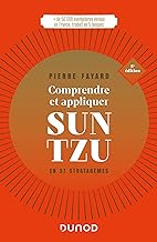 Comprendre et appliquer Sun Tzu - 5e éd.: En 37 stratagèmes