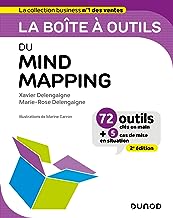 La boîte à outils du Mind Mapping: 72 outils clés en main + 5 cas de mise en situation