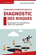 Comprendre et mettre en oeuvre le diagnostic des risques: Développer les compétences ERM d'un organisme