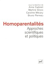 Homoparentalités : approches scientifiques et politiques: Actes de la 3e conférence internationale sur l'homoparentalité, 25-26 octobre 2005