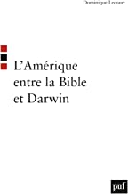 L'Amérique entre la Bible et Darwin : Suivi de Intelligent design : science, morale et politique