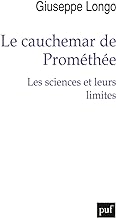 Le cauchemar de Promethée: Les sciences et leurs limites