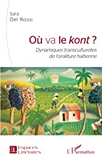 Où va le kont: Dynamiques transculturelles de l'oraliture haïtienne