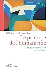 Le principe de l'humanisme: Dialogue sur la compassion et la tolérance