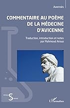 Commentaire au poème de la médecine d'Avicenne: Traduction, introduction et notes par Mahmoud Aroua