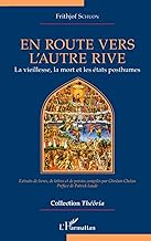 En route vers l'autre rive: La vieillesse, la mort et les états posthumes