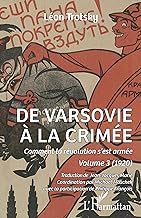 De Varsovie à la Crimée: 3 Comment la révolution s'est armée. Volume 3 (1920)