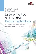 Essere medico nell’era della Doctor Technology - La salute e la cura nell’era dell’Intelligenza Artificiale