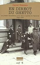 En direct du ghetto: La presse clandestine juive dans le ghetto de Varsovie (1940-1943)