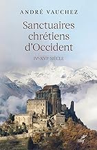 Sanctuaires chrétiens d'Occident: IVe-XVIe siècle