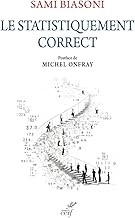 Le statistiquement correct: Critique de la déraison numérique