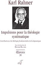 Impulsions pour la théologie systématique: Contributions à la théologie fondamentale et à la dogmatique