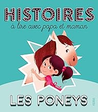 Les poneys: Histoires à lire avec papa et maman