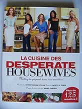 La cuisine des Desperate Housewives : Mettez du piquant dans vos assiettes !