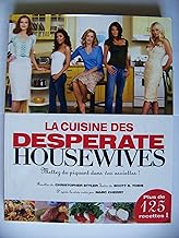 La cuisine des Desperate Housewives : Mettez du piquant dans vos assiettes !