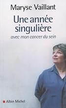 Une année singulière: avec mon cancer du sein