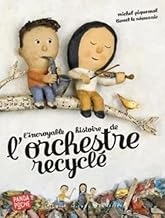 L'Incroyable Histoire de l'orchestre recyclé