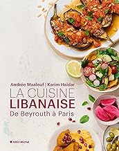 La cuisine libanaise: De Beyrouth à Paris