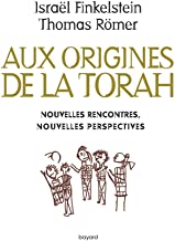 Les origines de la Torah : Nouvelles rencontres, nouvelles perspectives