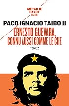 Ernesto Guevara, connu aussi comme le Che: Tome 2