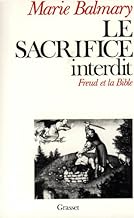 Le sacrifice interdit - Freud et la Bible