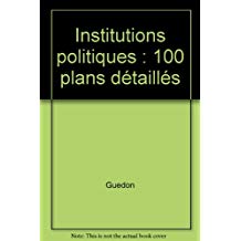 Institutions politiques : 100 plans dtaills