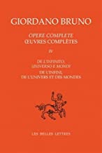 Opere Complete / Oeuvres Completes: De L'infinito, Universo E Mondi / De L'infini, De L'univers Et Des Mondes