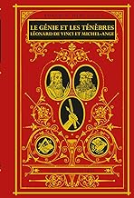 Le génie et les ténèbres: Léonard de Vinci et Michel-Ange