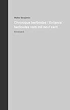 Chronique et Enfance berlinoises: Oeuvres et inédits 11