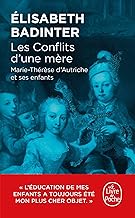 Les conflits d'une mère: Marie-Thérèse d'Autriche et ses enfants