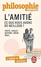 L'amitié: Ce que nous avons de meilleur ?