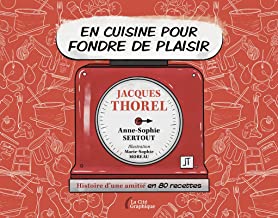En cuisine pour fondre de plaisir: Histoire d'une amitié en 80 recettes