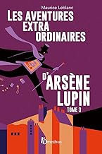 Les aventures extraordinaires d'arsene lupin - tome 3. nouvelle edition