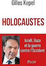Holocaustes: Israël, Gaza et la guerre contre l'Occident
